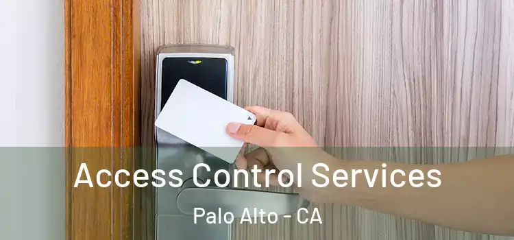 Access Control Services Palo Alto - CA