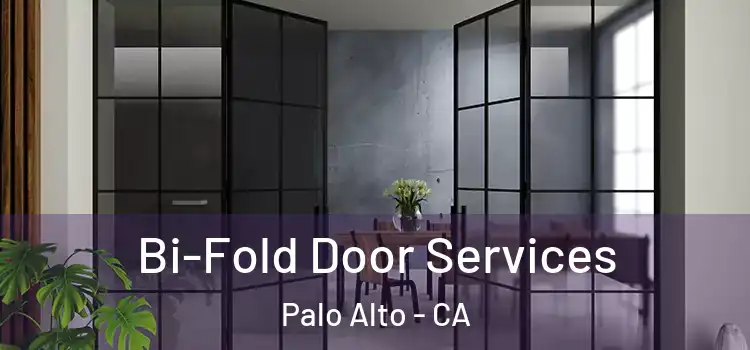 Bi-Fold Door Services Palo Alto - CA