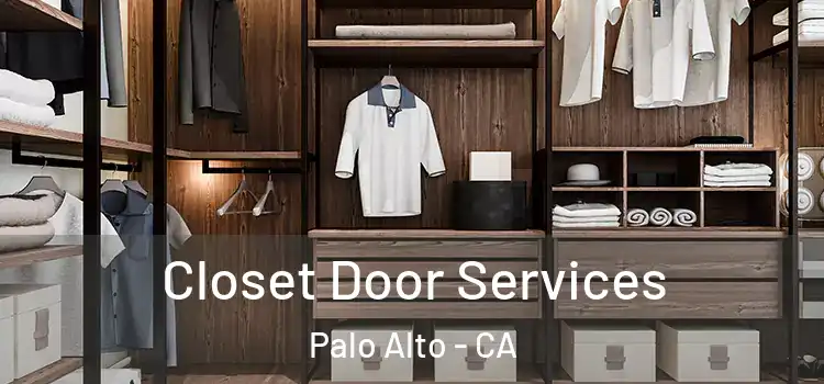Closet Door Services Palo Alto - CA
