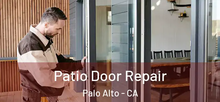 Patio Door Repair Palo Alto - CA