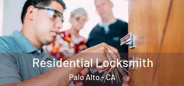 Residential Locksmith Palo Alto - CA