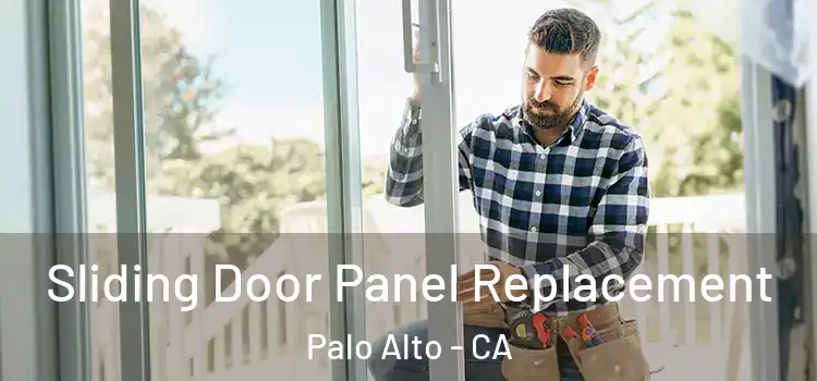  Sliding Door Panel Replacement Palo Alto - CA