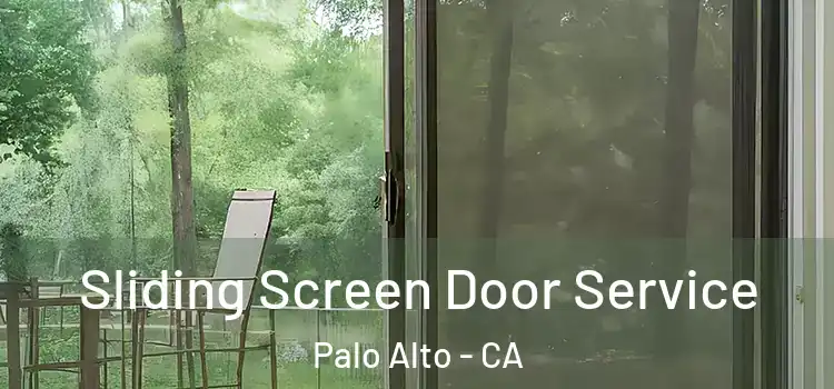  Sliding Screen Door Service Palo Alto - CA